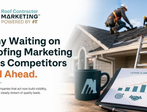 Why Waiting on Roofing Marketing Lets Competitors Pull Ahead
